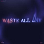 Waste All Day