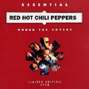 Essential Red Hot Chili Peppers: Under The Covers