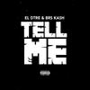 EL Dtre - TELL ME (feat. BRS Kash)