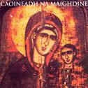 Caoineadh Na Maighdine (Irish Traditional Religious Songs)专辑