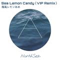 Sea Lemon Candy（VIP Remix）