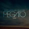 Feel So High (Pegato Remix)