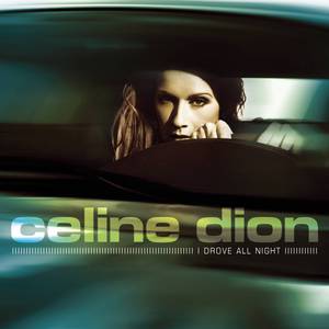 Celine Dion - DROVE ALL NIGHT （升6半音）
