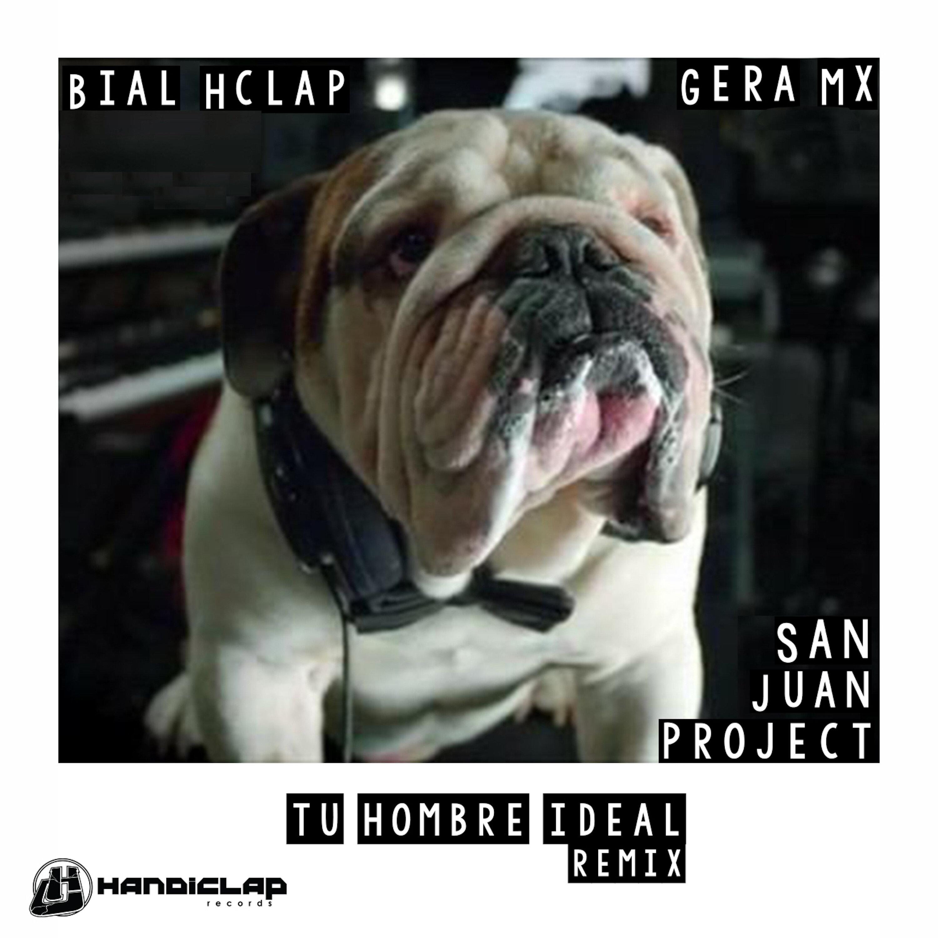 San Juan Project - Tu Hombre Ideal (Bial Hclap Remix)