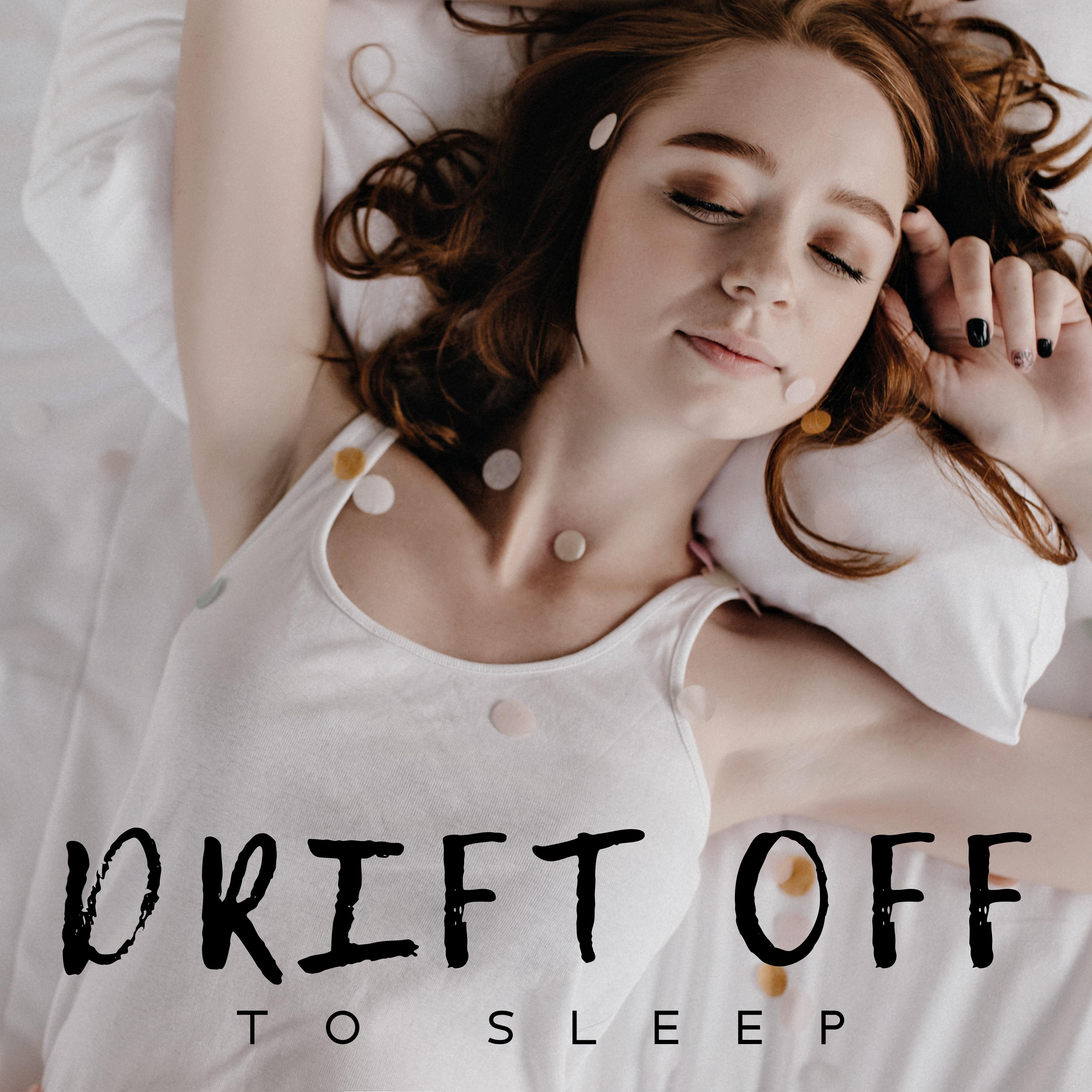 Drift Off to Sleep: Dreamy Chill Music - Chill Out 2018 - 专辑 - 网易云音乐