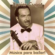 Xavier Cugat - Música para Bailar!