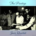 The Prestige Jazz Quartet (Remastered 2016)专辑