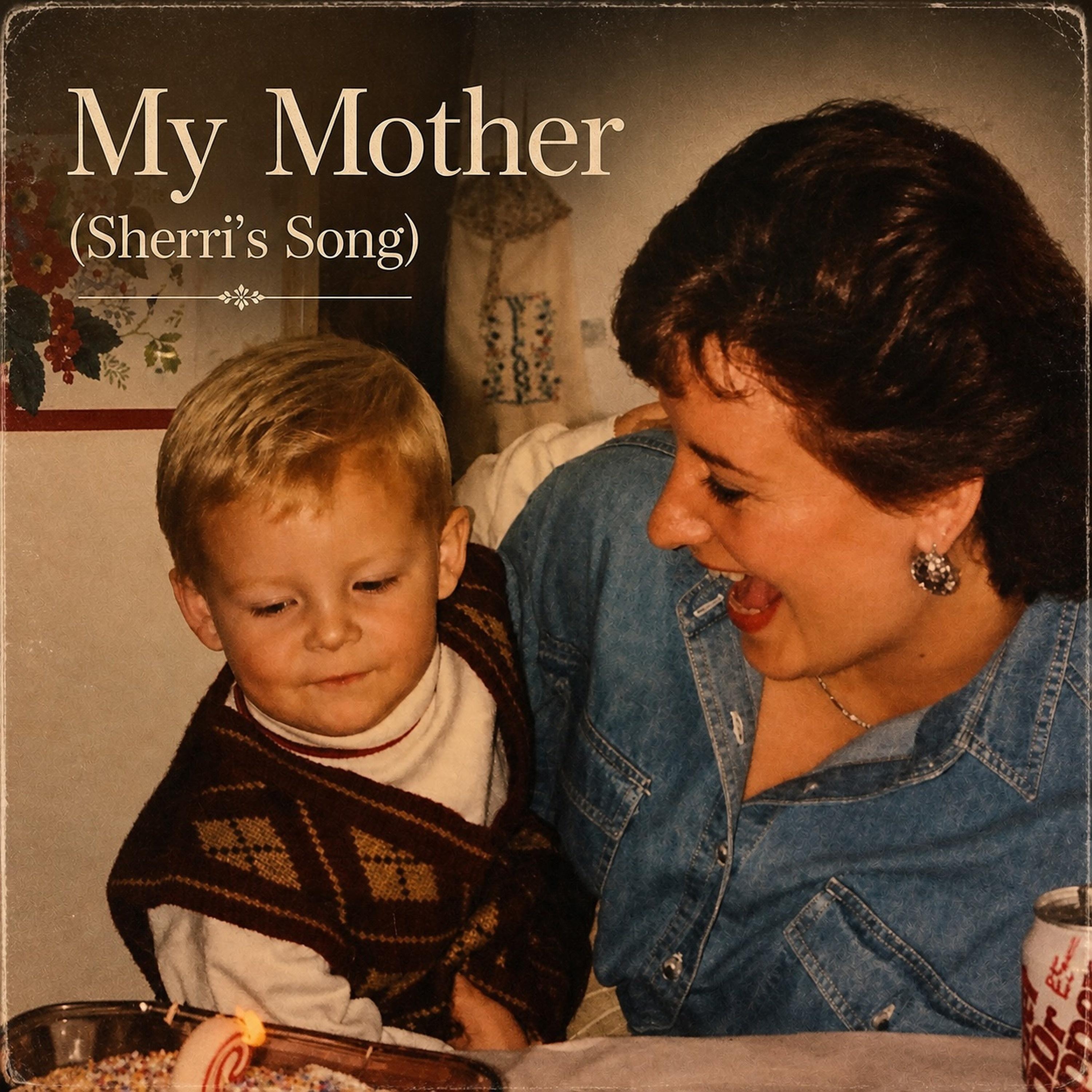 My Mother (Sherri's Song)