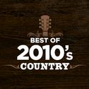 Best Of 2010's Country专辑