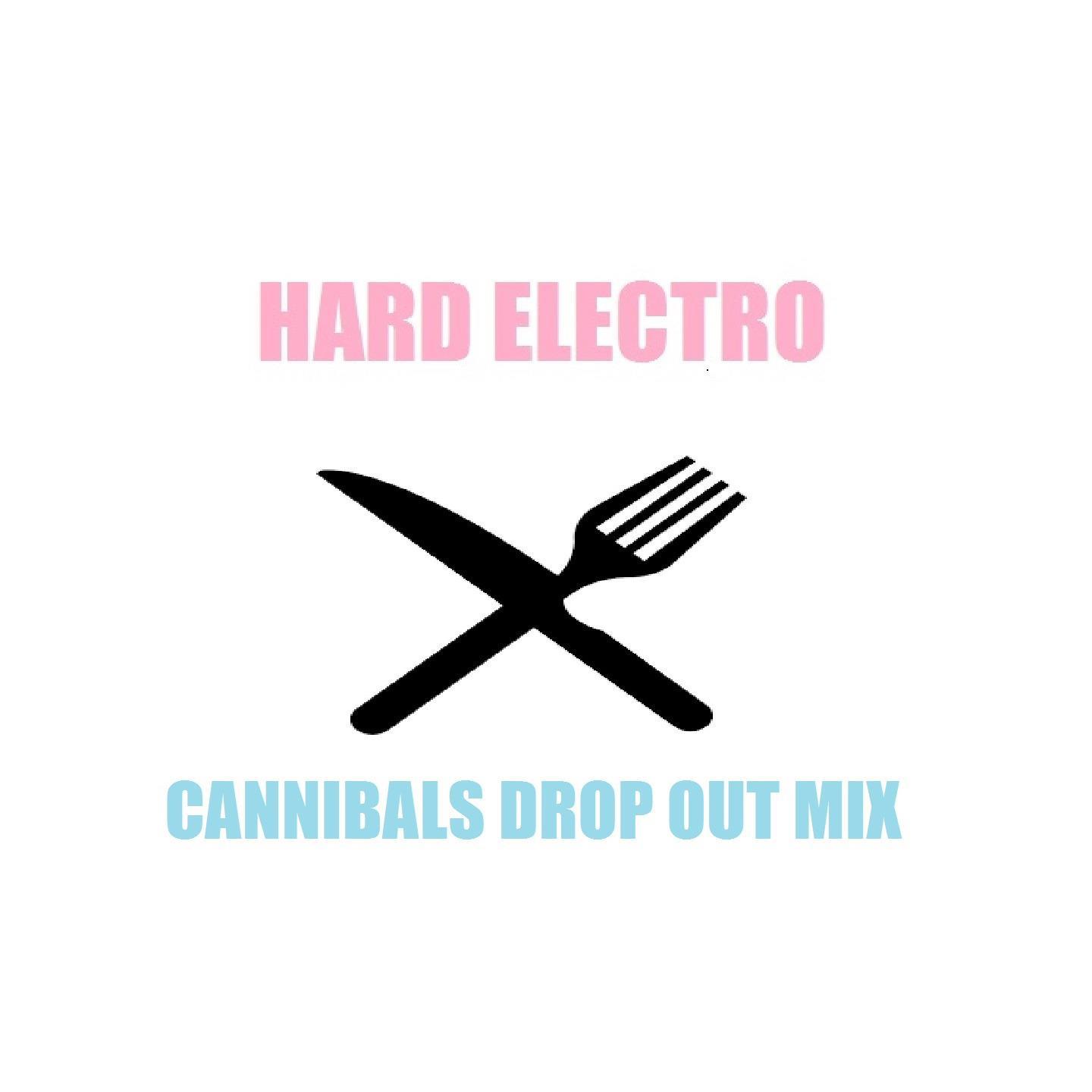 Hard Electro - Cannibal Drop Out (Push it)