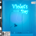 紫罗蓝（Violet`s Day）