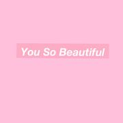 You So Beautiful