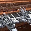 LOOP MACHINE