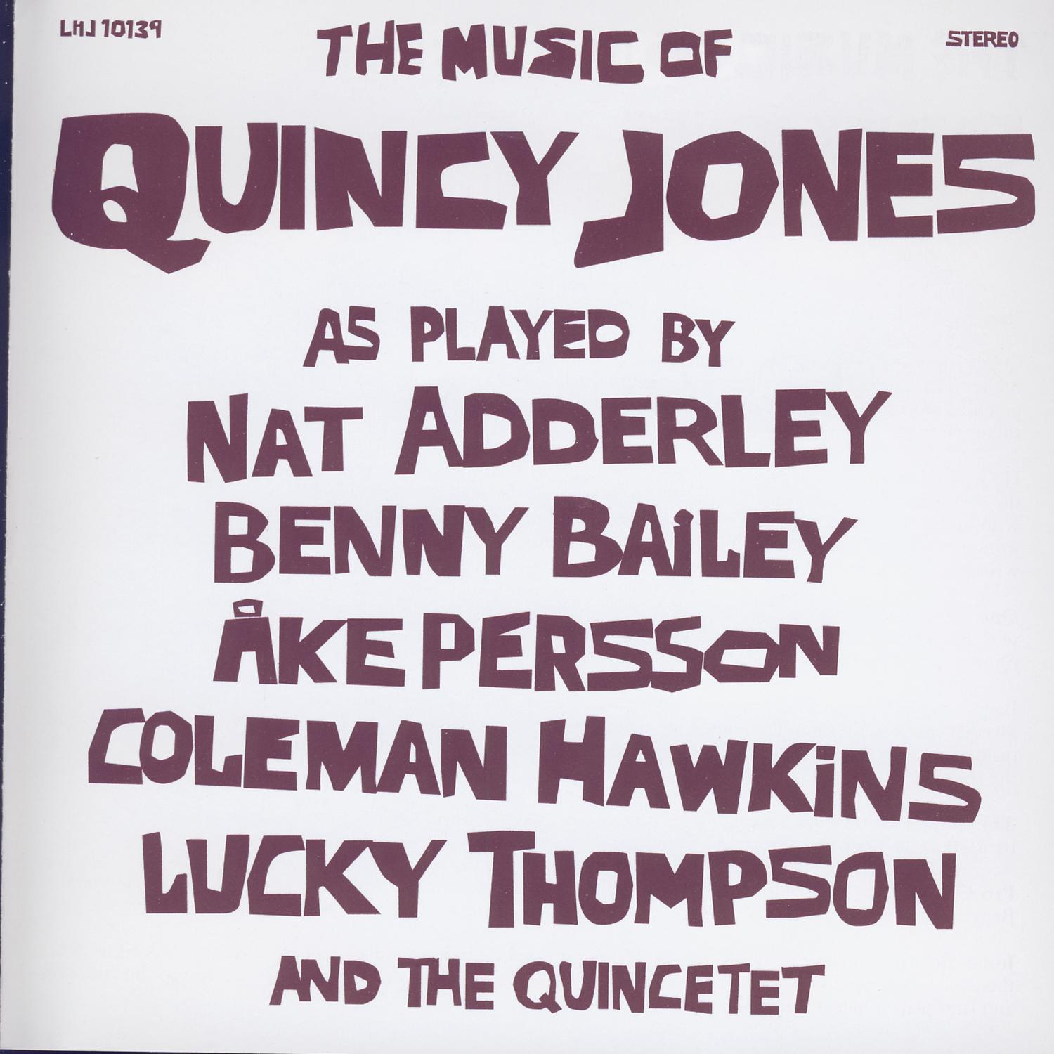 The Music Of Quincy Jones As Played By Nat Adderley Benny Bailey Ake Persson Coleman Hawkins Lucky T专辑