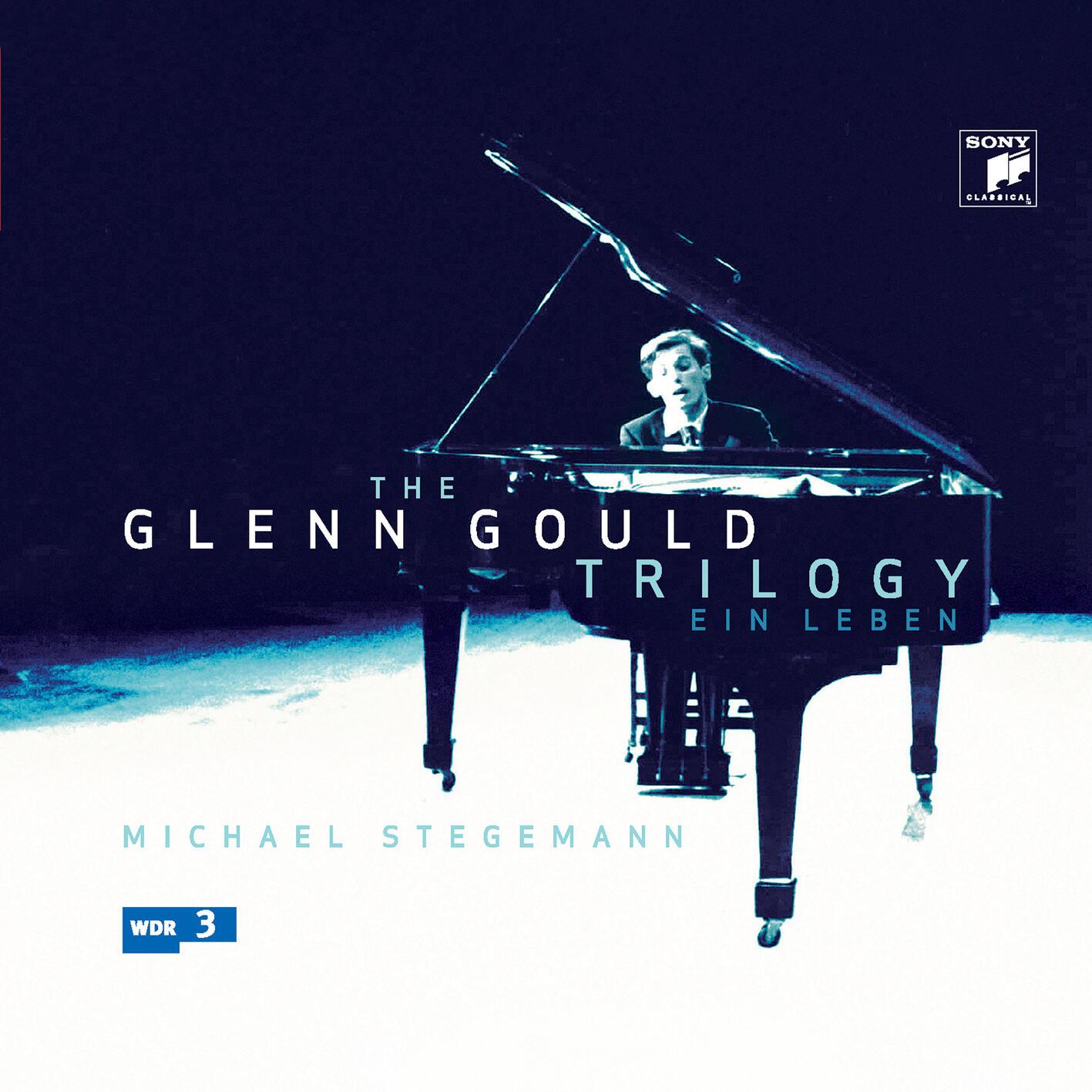 The Glenn Gould Trilogy - A Life