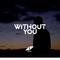 Without You (ESUNLON Remix)专辑