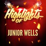 Highlights of Junior Wells专辑