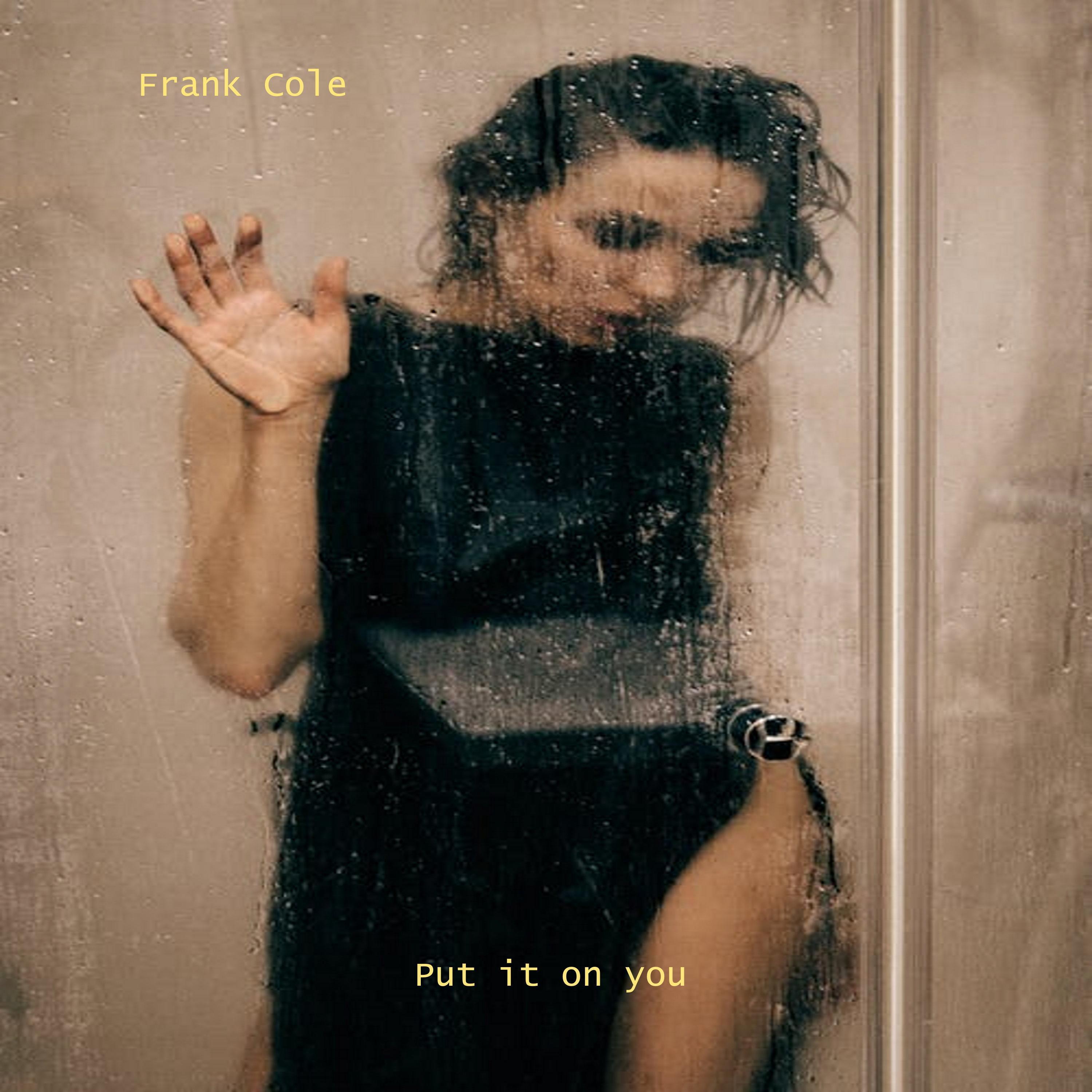 Put it on you