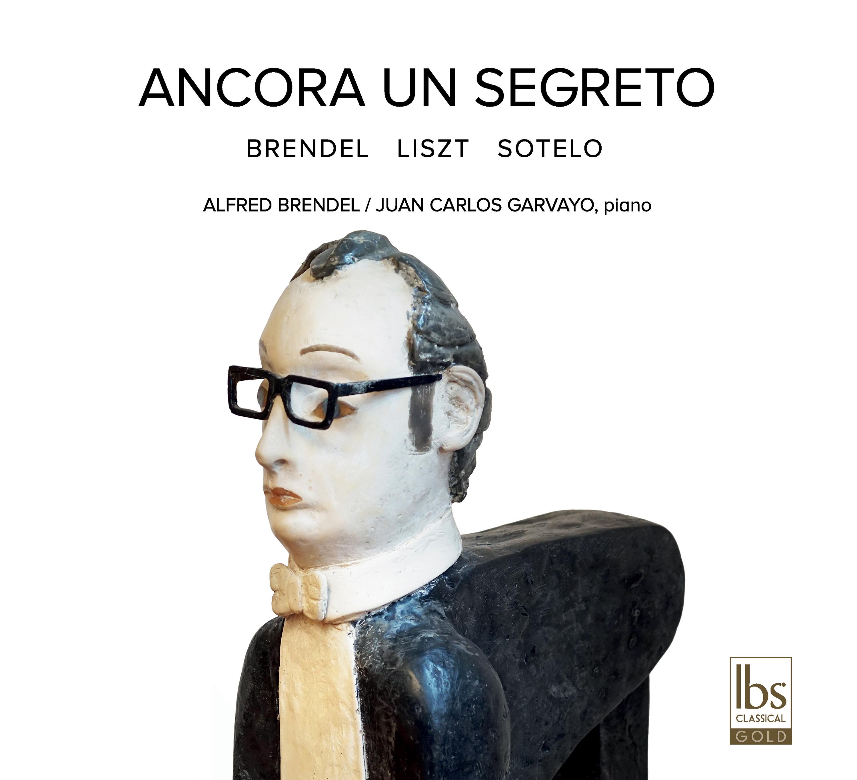 LISZT, F.: Piano Sonata in B Minor / SOTELO, M.: Ancora un segreto (A. Brendel, Garvayo)