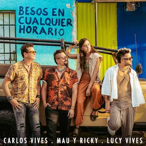 Carlos Vives, Mau y Ricky & Lucy Vives - Besos en Cualquier Horario (BB Instrumental) 无和声伴奏 （升3半音）
