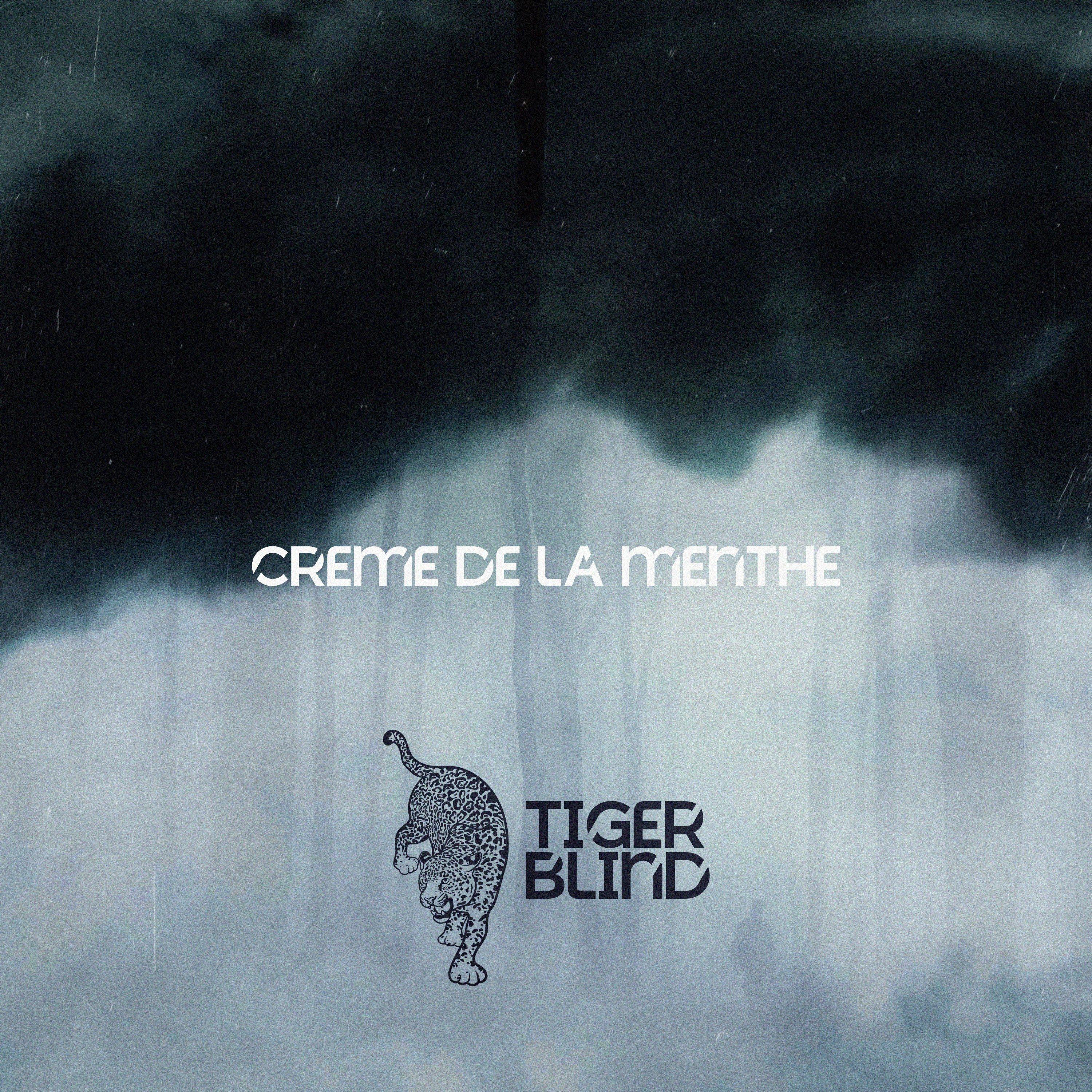 Tigerblind - Creme de la Menthe (Extended)