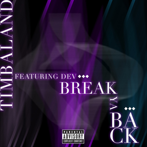 Break Ya Back - Timbaland & Dev (karaoke) 带和声伴奏 （降6半音）