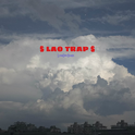 $ LAO TRAP $专辑