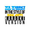 We Weren't Born to Follow (In the Style of Bon Jovi) [Karaoke Version] - Single