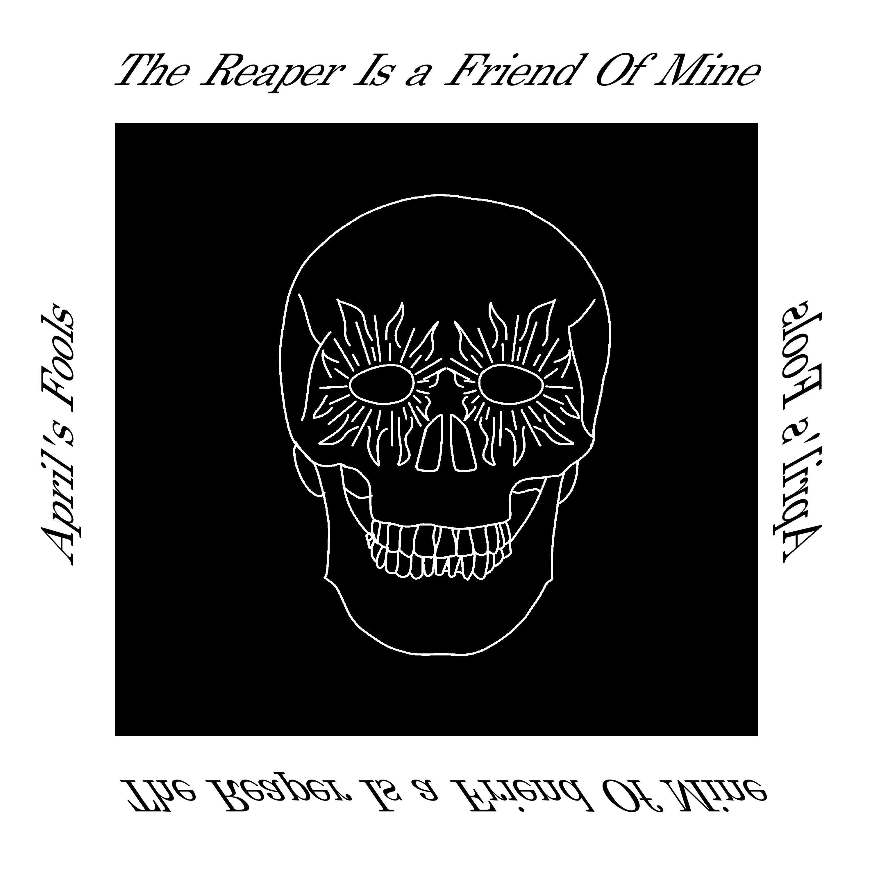 The Reaper Is a Friend of Mine