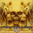Never Gave A Stop