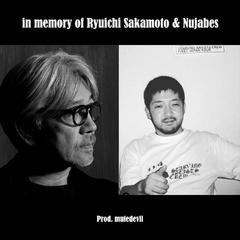 in memory of 坂本龍一 & Nujabes