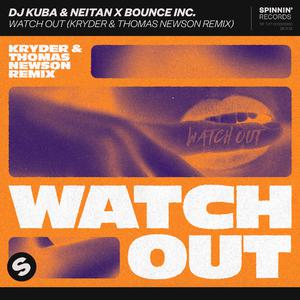 DJ Kuba & Neitan & Bounce Inc - Watch Out (Instrumental) 原版无和声伴奏