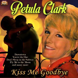 Petula Clark - KISS ME GOODBYE （升6半音）
