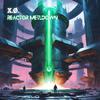 X.O. - REACTOR METLDOWN