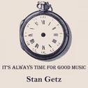 It's Always Time For Good Music专辑