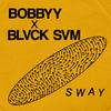 Bobbyy - Sway