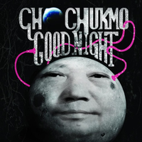 Chochukmo-Good Night
