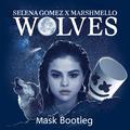 Selena Gomes/Marshmellow - Wolves(Mask Bootleg)