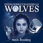 Selena Gomes/Marshmellow - Wolves(Mask Bootleg)专辑