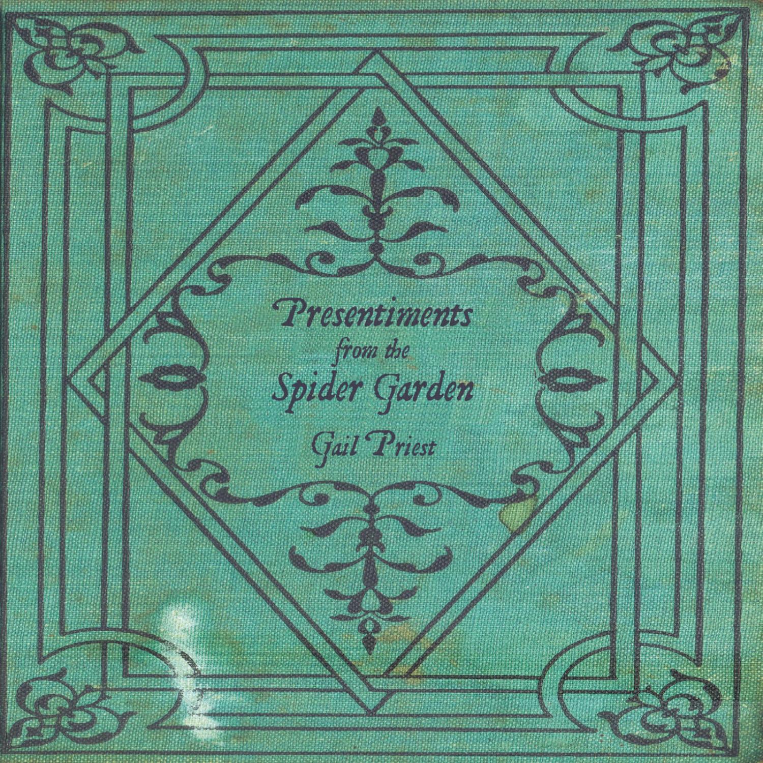 Presentiments from the Spider Garden