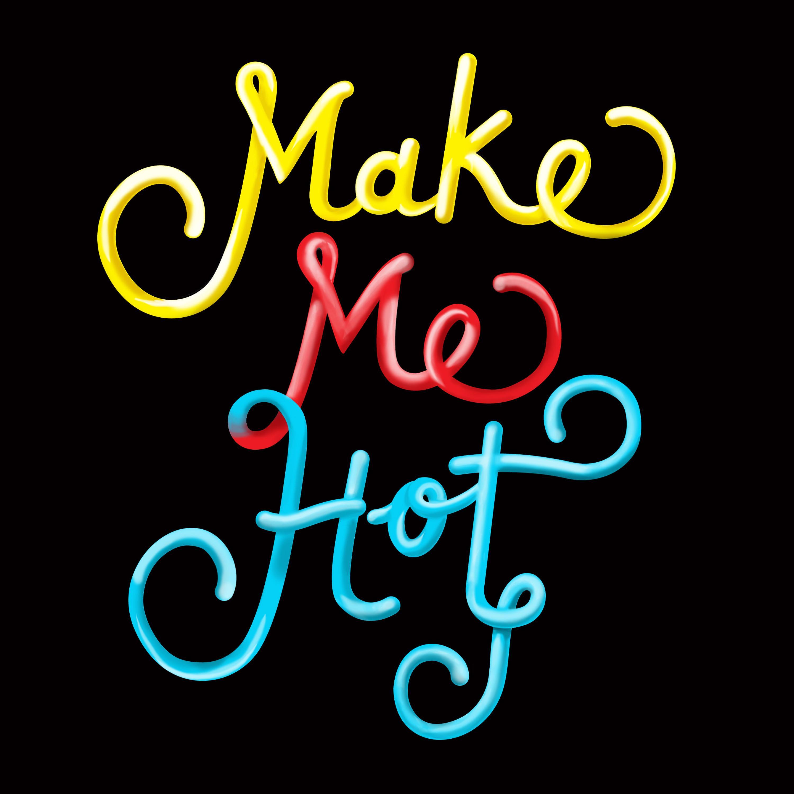 Make Me Hot