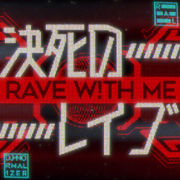 決死のレイブ～RAVE W!TH ME (BMS ED!T)