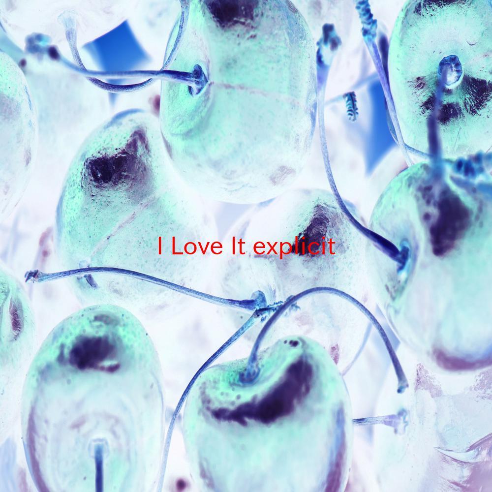 I Love It (explicit) (Complete version originally performed by Icona Pop feat. Charli XCX)