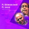 Classical Vocal: Pt. Bhimsen Joshi & Pt. Jasraj