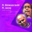 Classical Vocal: Pt. Bhimsen Joshi & Pt. Jasraj专辑