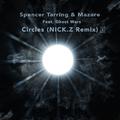 Spencer Tarring & Mazare - Circles (NICK.Z Remix)