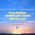 Clean Sunshine -MOONLiGHT Remix 2016 End Rework-