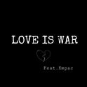 LOVE IS WAR (feat.Empac)专辑