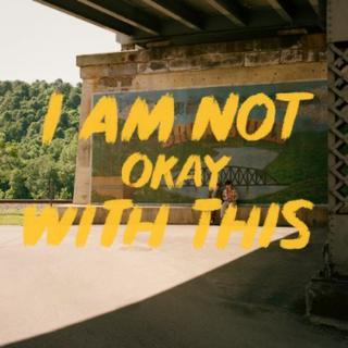 I Am Not Okay With This这样不OK/非我所愿