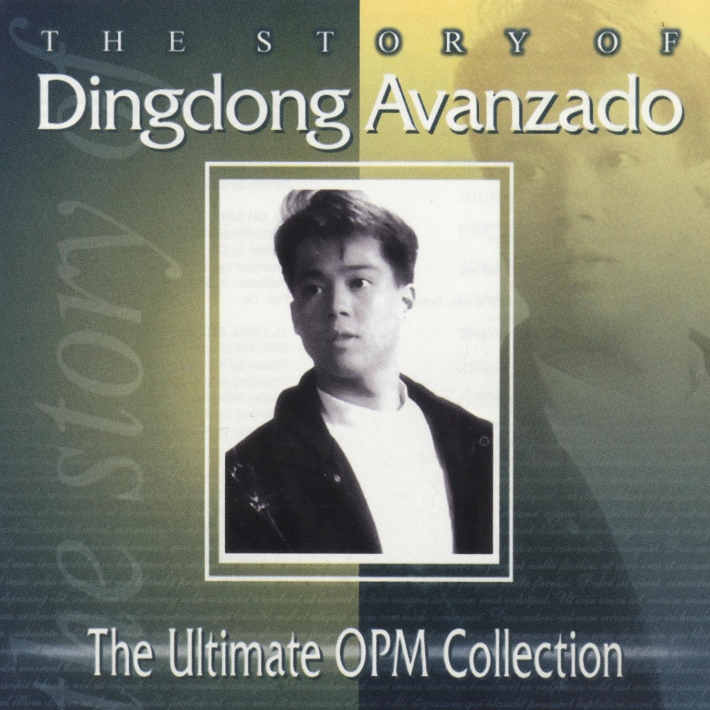 The Story Of: Dingdong Avanzado (The Ultimate OPM Collection)